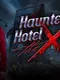 Haunted Hotel: The X