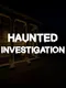 Haunted Investigation