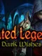 Haunted Legends: The Dark Wishes