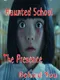 Haunted School: The Presence Behind You