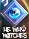 He Who Watches