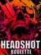 Headshot Roulette