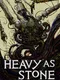 Heavy As Stone