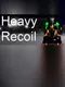 Heavy Recoil