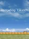 Hedgehog Launch