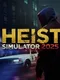 Heist Simulator 2025