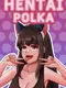Hentai Polka