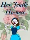 Her Jentle Hi-ness