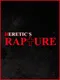 Heretic's Rapture