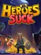 Heroes Suck