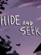 Hide and Seek