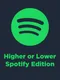 Higher or Lower: Spotify Edition