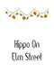Hippo on Elm Street