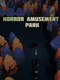 Horror Amusement Park