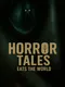 Horror Tales Eats The World