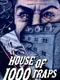 House of 1000 Traps