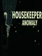Housekeeper: Anomaly