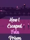 How I Escaped Futa Prison