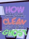 How Should I Keep a House Squeaky Clean, With a Filthy Little Neighbour Ghost?