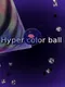 Hyper color ball