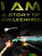 I Am: A Story of Awakenings