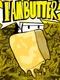 I Am Butter VR