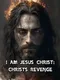 I am Jesus Christ: Christ's Revenge