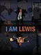 I Am Lewis