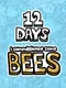I Commissioned Some Bees: 12 Days
