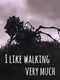 I Like Walking Very Much