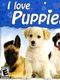 I Love Puppies!