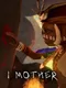 I Mother