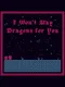 I Won't Slay Dragons for You