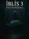 Iblis3: Phenomena