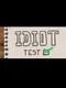 Idiot Test