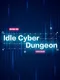Idle Cyber Dungeon
