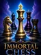 Immortal Chess