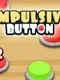 Impulsive Button