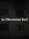In Ukrainian Soil
