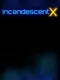 Incandescent X