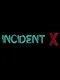 Incident X