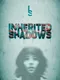 Inherited Shadows