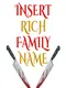 Insert Rich Family Name