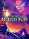 Into the Restless Ruins
