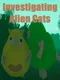 Investigating Alien Cats