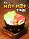 It's Hot Pot Time!