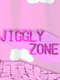 Jiggly Zone
