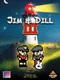 Jim & Dill 3