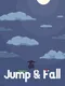 Jump & Fall