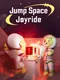 Jump Space Joyride